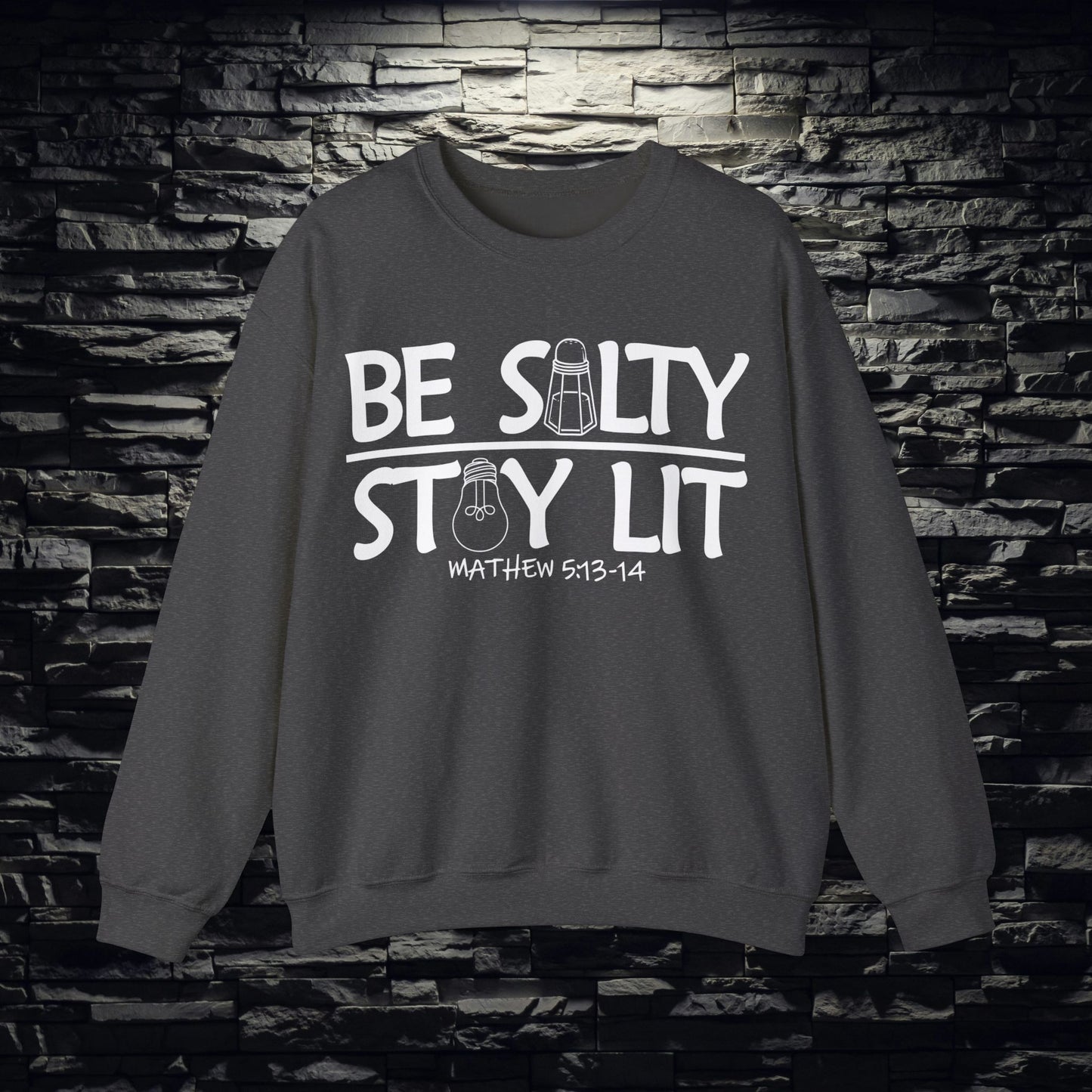 Be Salty Stay Lit Christian Sweatshirt