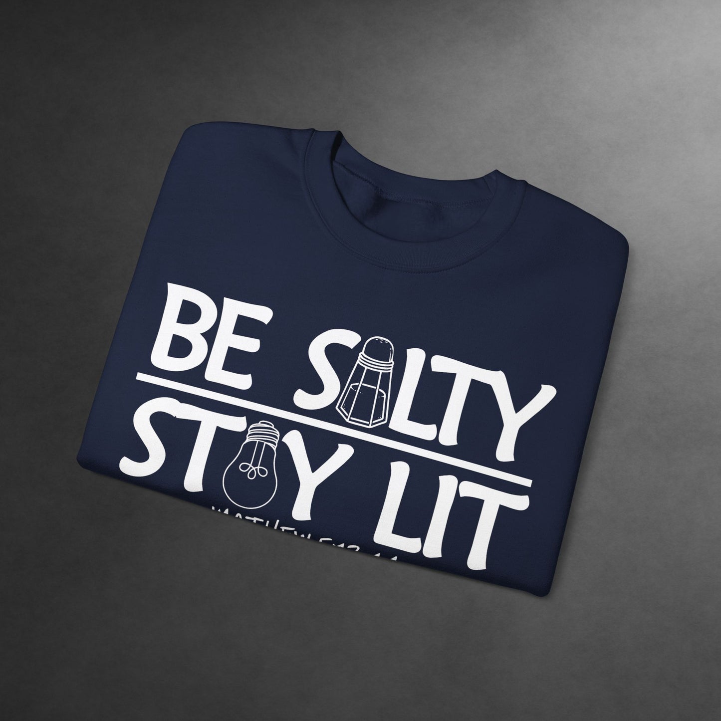 Be Salty Stay Lit Christian Sweatshirt