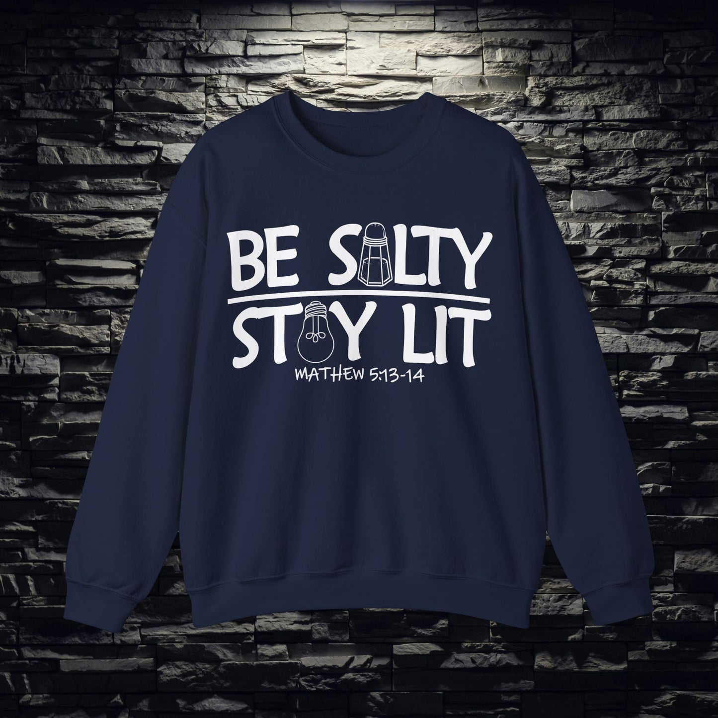 Be Salty Stay Lit Christian Sweatshirt