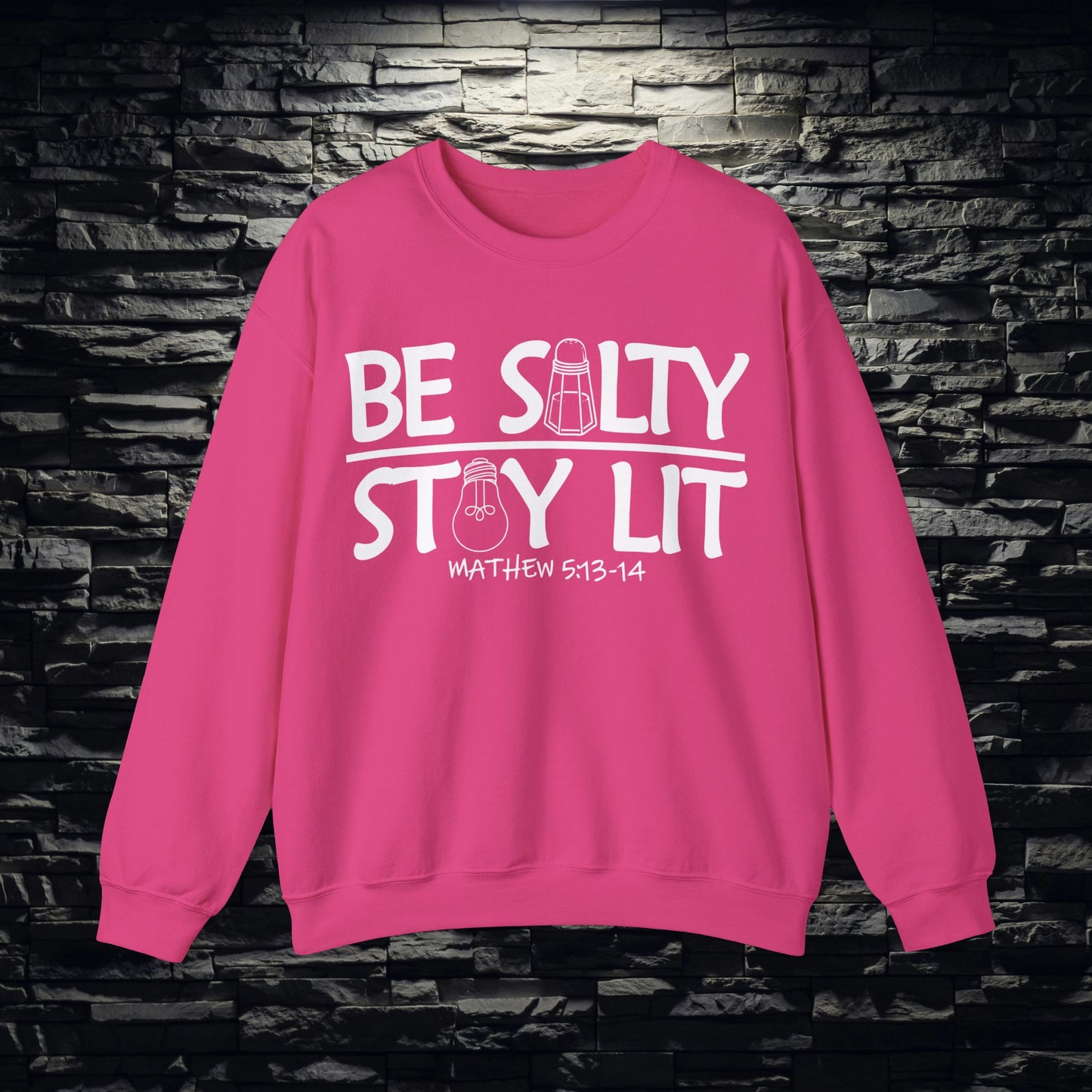 Be Salty Stay Lit Christian Sweatshirt