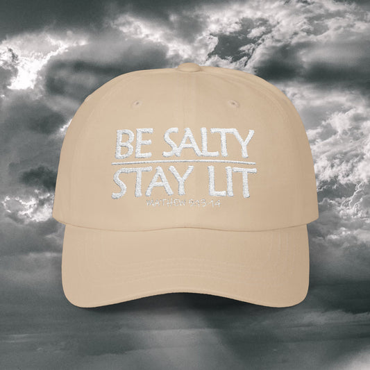 Be Salty Stay Lit Dad Hat